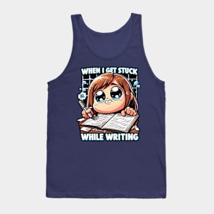 When I Get Stuck While Writing Tank Top